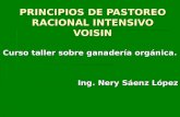 PRINCIPIOS DE PASTOREO RACIONAL INTENSIVO VOISIN Curso taller sobre ganadería orgánica. Ing. Nery Sáenz López.