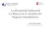 La Propiedad Industrial La Marca en el Ambito del Negocio Inmobiliario Javier Alcaina Sanfélix E-mail: javieralcaina@icav.es.