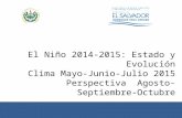 El Niño 2014-2015: Estado y Evolución Clima Mayo-Junio-Julio 2015 Perspectiva Agosto-Septiembre-Octubre.