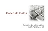 Bases de Datos Colegio de Informática IMB-PC Zona 12.
