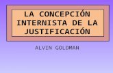 LA CONCEPCIÓN INTERNISTA DE LA JUSTIFICACIÓN ALVIN GOLDMAN.