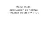 Modelos de adecuación de habitat (“habitat suitability: HS”)