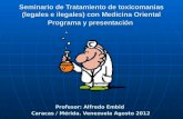 Seminario de Tratamiento de toxicomanias (legales e ilegales) con Medicina Oriental Programa y presentación Profesor: Alfredo Embid Caracas / Mérida. Venezuela.