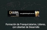 Formación de Franquiciatarios, Líderes, con Libertad de Desarrollo Formación de Franquiciatarios, Líderes, con Libertad de Desarrollo.