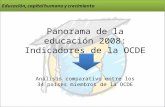 Panorama de la educación 2008: Indicadores de la OCDE Análisis comparativo entre los 34 países miembros de la OCDE.