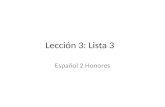 Lección 3: Lista 3 Español 2 Honores. arreglar cocinar.