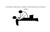 FONDO MONETARIO INTERNACIONAL FMI. ¿QUÉ ES? ES UN ORGANISMO INTERGUBERNAMENTAL CREADO EN 1945, EN LA CONFERENCIA MONETARIA Y FINANCIERA DE BRETTON WOODS.