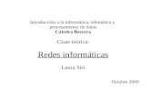 Introducción a la informática, telemática y procesamiento de datos Cátedra Becerra Clase teórica: Redes informáticas Laura Siri Octubre 2009.