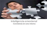 Inteligencia emocional Conciencia en uno mismo:. propias fortalezas debilidades, estados de ánimo, emociones e impulsos, así como el efecto que éstos.