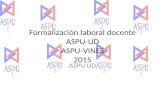 Formalización laboral docente ASPU-UD ASPU-VINES 2015 ASPU UD.