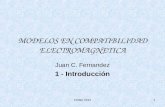 FIUBA 20121 MODELOS EN COMPATIBILIDAD ELECTROMAGNETICA Juan C. Fernandez 1 - Introducción.