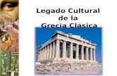 Legado Cultural de la Grecia Clásica. ¿Qué aportes culturales del legado griego podemos reconocer en la actualidad?