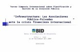 Tercer Simposio Internacional sobre Planificación y Gestión de la Inversión Pública “Infraestructura: Las Asociaciones Público- Privadas ante la crisis.