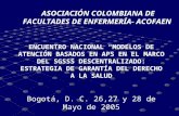 ASOCIACIÓN COLOMBIANA DE FACULTADES DE ENFERMERÍA- ACOFAEN ENCUENTRO NACIONAL “MODELOS DE ATENCIÓN BASADOS EN APS EN EL MARCO DEL SGSSS DESCENTRALIZADO: