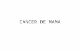 CANCER DE MAMA. En Colombia el cáncer de mama es el tumor maligno más frecuente en mujeres luego del cáncer de cuello uterino y es la causa más frecuente.