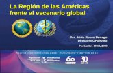 Noviembre 10-14, 2008 Dra. Mirta Roses Periago Directora OPS/OMS La Región de las Américas frente al escenario global.