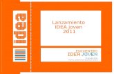 Lanzamiento de IDEA Joven 14 de abril de 2011 Lanzamiento IDEA joven 2011 14 de abril 2011 HOTEL SHERATON BUENOS AIRES.
