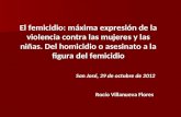 El femicidio: máxima expresión de la violencia contra las mujeres y las niñas. Del homicidio o asesinato a la figura del femicidio San José, 29 de octubre.
