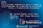 Doctorado en Telemática Universidad del Cauca Doctorado en Telemática Sistema Adaptativo para el Apoyo a Programas de Promoción de Actividad Física y Alimentación.