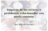 Impacto de los errores y problemas relacionados con medicamentos Por Marcelo Peretta.