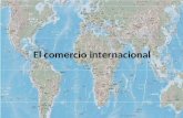 El comercio internacional. Concepto: Intercambio de bienes y servicios entre distintos países.  Importar: Comprar bienes y servicios a otros países.