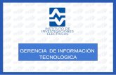 GERENCIA DE INFORMACIÓN TECNOLÓGICA INSTITUTO DE INVESTIGACIONES ELÉCTRICAS.
