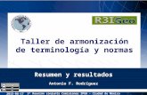 1 3ª Reunión conjunta Comisiones IPGH - Ciudad de México 2015-06-17 Taller de armonización de terminología y normas Antonio F. Rodríguez Resumen y resultados.