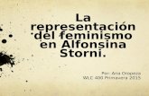 La representación del feminismo en Alfonsina Storni. Por: Ana Oropeza WLC 400 Primavera 2015.