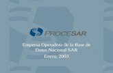 Empresa Operadora de la Base de Datos Nacional SAR Enero, 2003.