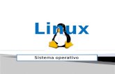 Sistema operativo. LLinux es un sistema operativo, compatible Unix. DDos características muy peculiares lo diferencian del resto de sistemas que podemos.