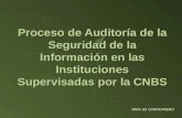 Proceso de Auditoría de la Seguridad de la Información en las Instituciones Supervisadas por la CNBS PARA SU CONOCIMIENO.