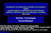 SOCIEDAD DE MEDICINA INTERNA DE BUENOS AIRES CURSO BIENAL SUPERIOR DE POSTGRADO MÉDICO ESPECIALISTA EN MEDICINA INTERNA AÑO 2015 Módulo Toxicología Generalidades.