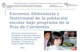 Encuesta Alimentaria y Nutricional de la población escolar bajo programa de la Pcia de Corrientes Encuesta alimentaria y nutricional de escolares de la.
