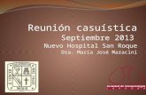 Reunión casuística Septiembre 2013 Nuevo Hospital San Roque Dra. María José Maracini.