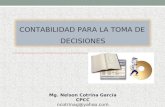 1 CONTABILIDAD PARA LA TOMA DE DECISIONES Mg. Nelson Cotrina García CPCC ncotrinag@yahoo.com.