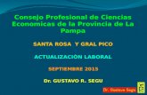 Consejo Profesional de Ciencias Economicas de la Provincia de La Pampa SANTA ROSA Y GRAL PICO ACTUALIZACIÒN LABORAL SEPTIEMBRE 2015 Dr. GUSTAVO R. SEGU.