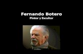 Fernando Botero Pintor y Escultor. La biografía Fecha de nacimiento Nació el 19 de abril de 1932. Tiene 80 años. (Está vivo.) Nacionalidad Botero es de.
