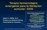 Terapia farmacológica emergente para la fibrilación auricular: 2009 James A. Reiffel, M.D. Profesor de Medicina Clínica Universidad de Columbia Depto.