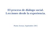 El proceso de diálogo social. Lecciones desde la experiencia. Punta Arenas, Septiembre 2015.