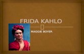 MAGGIE BOYER.   Frida nació sexta de julio mil novecientos y siete en Coyoacán, cuidad de Mexico y murió en el mismo lugar.  Ella tenía tres hermanas.