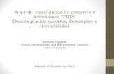 Acuerdo trasatlántico de comercio e inversiones (TTIP): Desintegración europea, desempleo e inestabilidad Jeronim Capaldo Global Development and Environment.