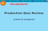 Production Quiz Review ¿Cómo te preparas? Vocabulario.