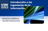 Introducción a las Ingenierías de la Información Responsabilidad Social Empresaria.