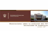 1 Observaciones sobre la evolución del PIFI Universidad de Guadalajara Noviembre, 2007.