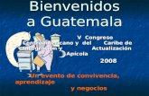 Bienvenidos a Guatemala V Congreso Centroamericano y del Caribe de Integración y Actualización Apícola V Congreso Centroamericano y del Caribe de Integración.