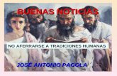 NO AFERRARSE A TRADICIONES HUMANAS BUENAS NOTICIAS JOSÉ ANTONIO PAGOLA.