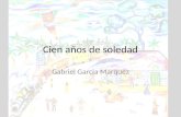 Cien años de soledad Gabriel Garcia Marquez. Macondo Sir Francis Drake y el galeón español El establecimiento del pueblo y los gitanos Las guerras civiles.