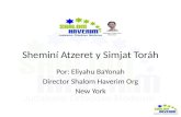 Sheminí Atzeret y Simjat Toráh Por: Eliyahu BaYonah Director Shalom Haverim Org New York.