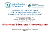 Jornadas de Reflexión sobre “El futuro de los Ferrocarriles de Pasajeros y Cargas en la Argentina” Auditorio JorgeLuis Borges Biblioteca Nacional CiudadAutónoma.
