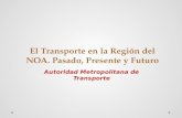 El Transporte en la Región del NOA. Pasado, Presente y Futuro Autoridad Metropolitana de Transporte.